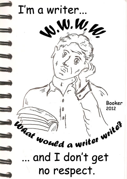WriterNoRespect_96_6x4_040812 copy I am a writer and I don't get no respect