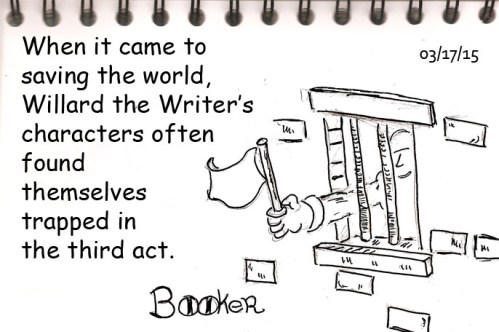 Willard's stories were so full of imprisoned characters, they were starting to complain of overcrowding.