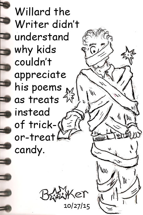 If Willard liked how the trick-or-treater was dressed, he would give the goblin two poems.